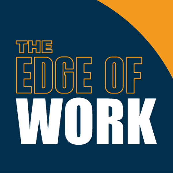 The Edge of Work Podcast | hosted by Al Dea